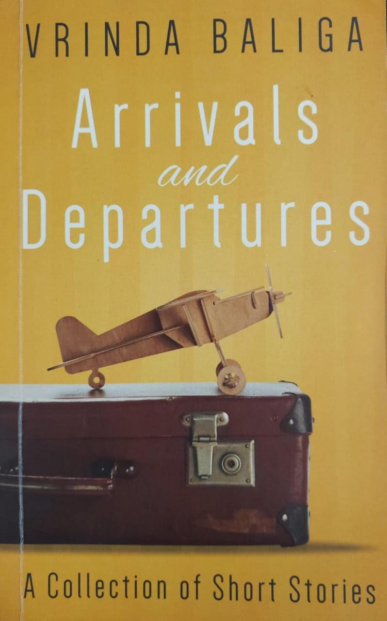 Arrivals and Departures: A collection of short stories. Baliga, Vrinda. Notion press