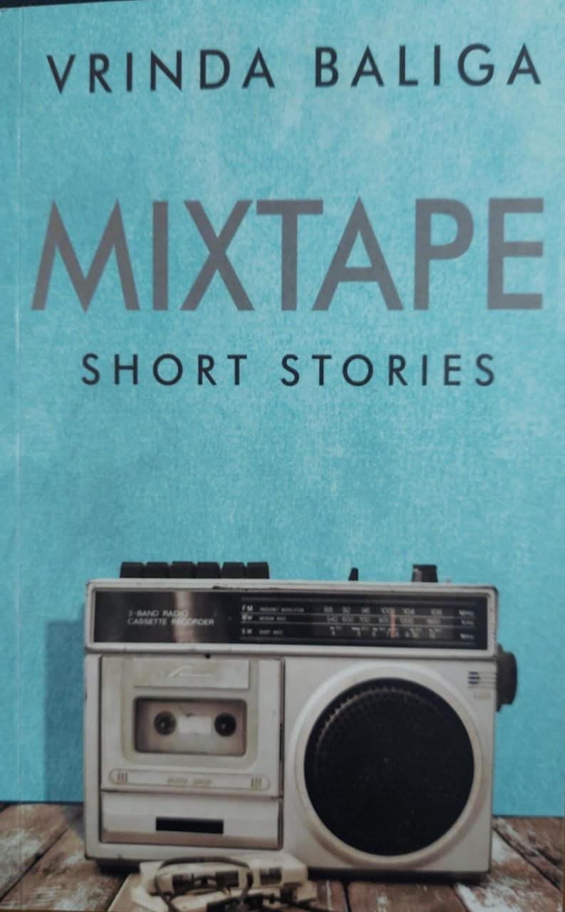 Mixtape: A collection of short stories. Baliga, Vrinda. Notion press