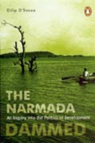 Narmada dammed.	D'Souza, Dilip.  Penguin Books