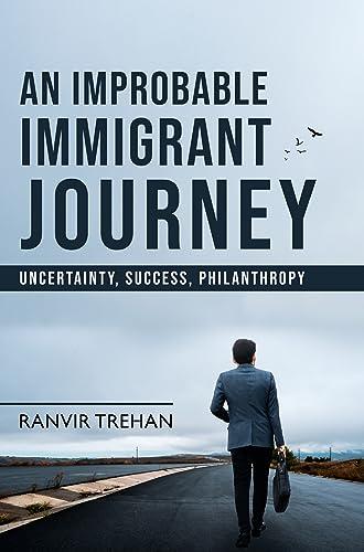 Improbable immigrant journey. Trehan, Ranvir. White Falcon
