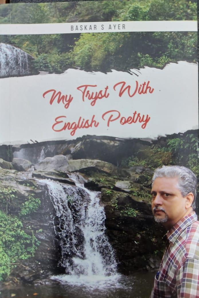 My tryst with English poetry.	Chathurbhujan, G B (Ayer, Baskar S)
