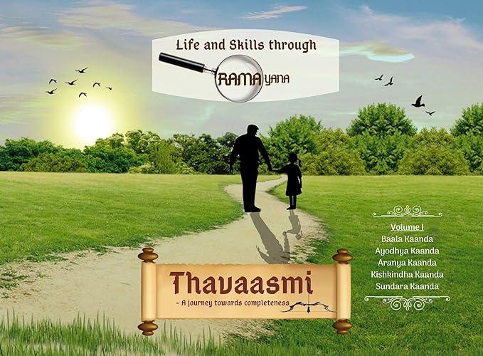 Thavaasmi : Life and skills through the lense of Ramayana (4 Vols). R Srirama Chakradhar and A Sarada Deepthi. Published by Eduact Innovation Labs.
