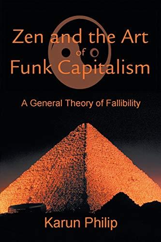 Zen and the art of funk capitalism. Philip, Karun. 	iUniverse