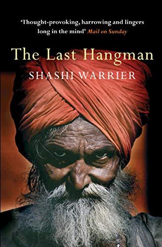 Last hangman.	Warrier, Shashi. Atlantic Books