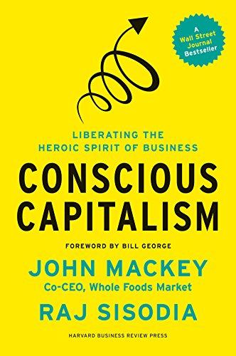 Conscious capitalism. Mackey, John. Harvard Business Review Press