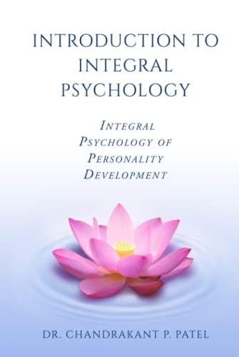 Introduction to integral psychology. Patel, Chandrakant P.	Published by The Mother's study and guidance center, USA